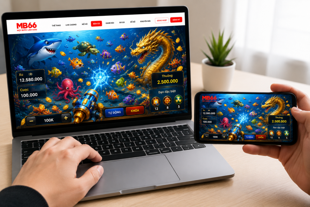 Người chơi trải nghiệm Bắn Cá MB66 trên điện thoại và máy tính